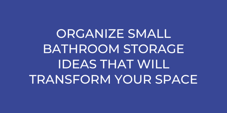 organize small bathroom